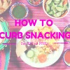 How To Curb Snacking