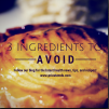 Three Ingredients to Avoid