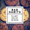 Bad Habits to Get Rid of in 2015