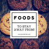 10 Foods to Stay Away From!
